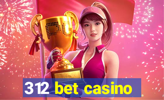 312 bet casino